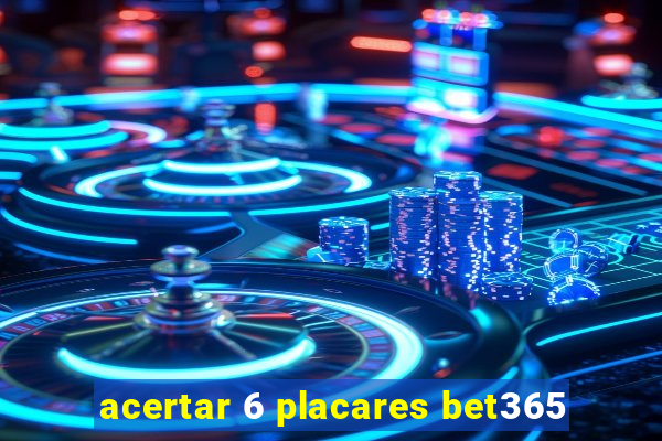 acertar 6 placares bet365